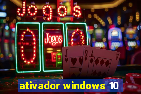 ativador windows 10